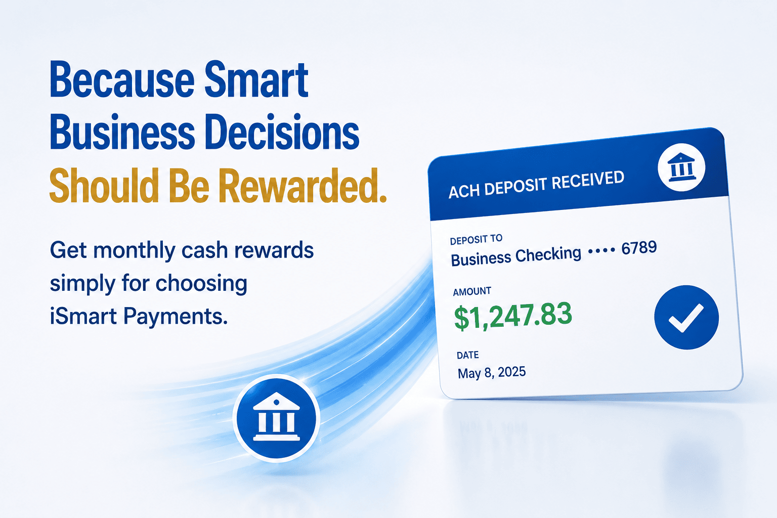 Because smart business decisions matter ACH cash deposit