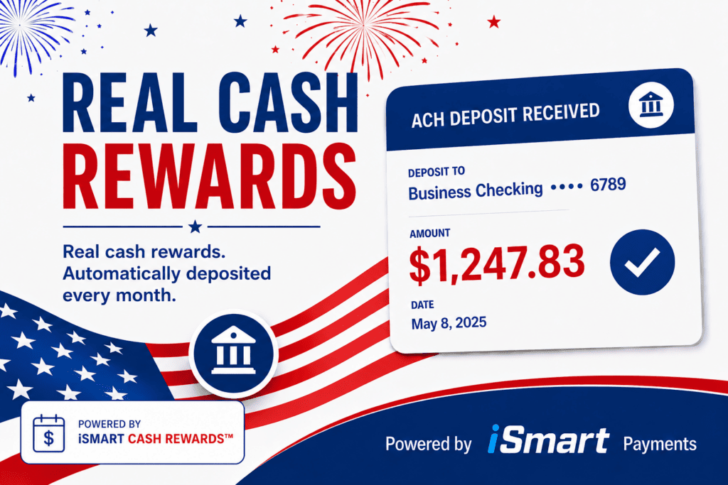 iSmart Cash Rewards showing real cash deposited into a business checking account every month
